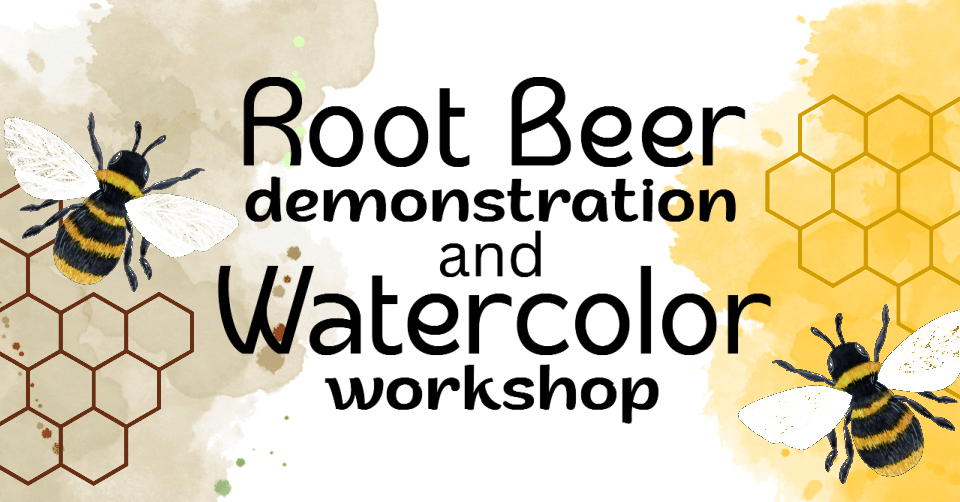Root Beer Brewing Demonstration with Perfect Brewing Supply & Watercolor Drawing Workshop