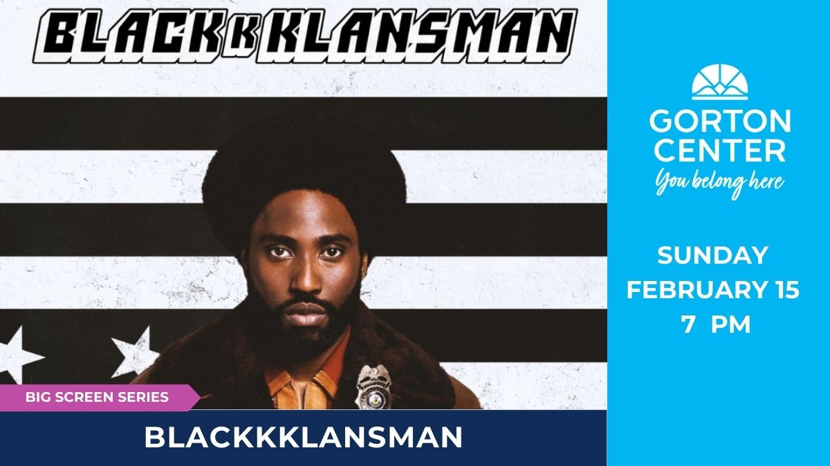 BlacKkKlansman at Gorton Center