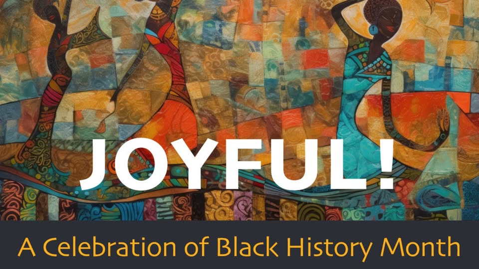 Joyful! A Celebration of BLack History Month at Brushwood