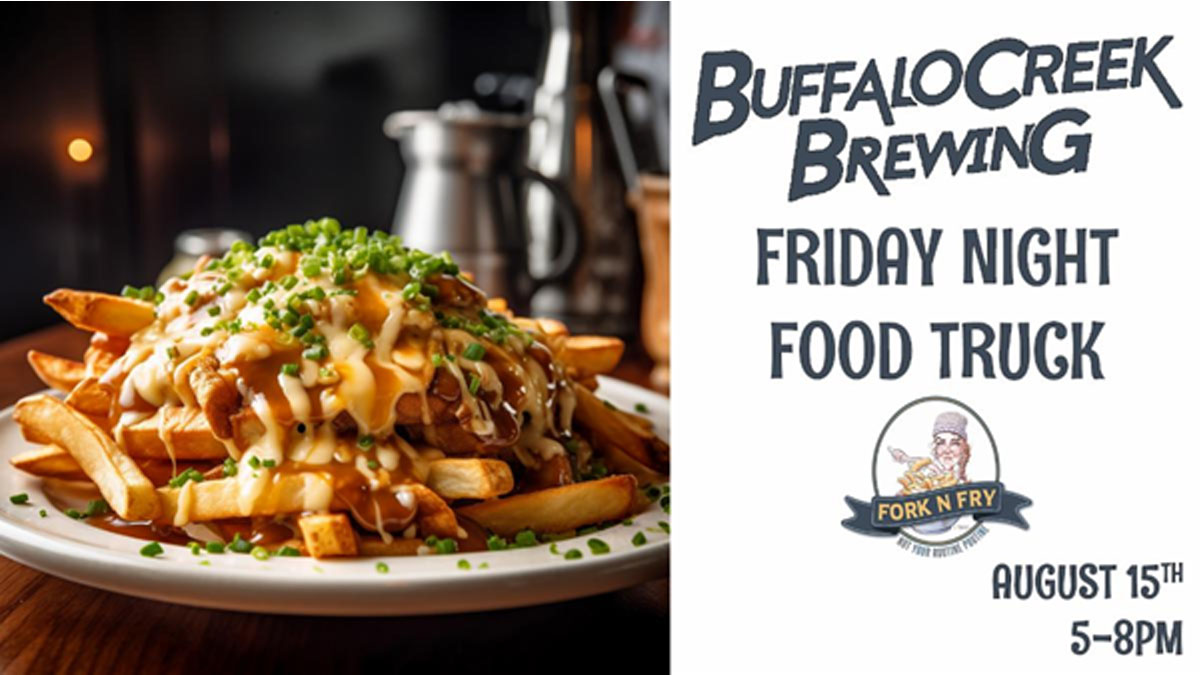 Friday Night Food Truck with Fork N Fry at Buffalo Creek Brewing