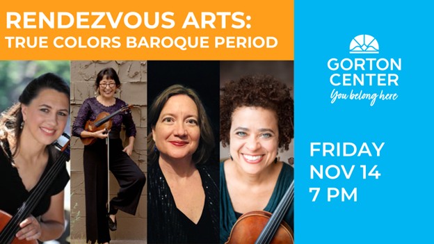 Rendezvous Arts: True Colors Baroque Period at Gorton Center