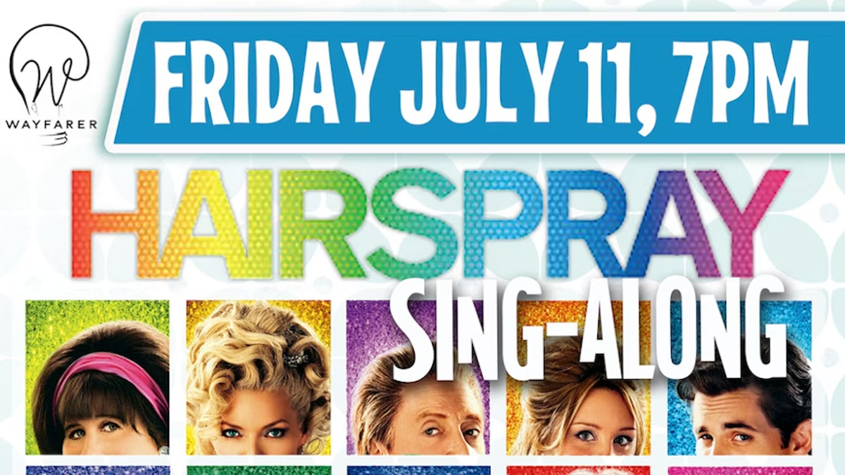 Hairspray Sing-A-Long at Wayfarer Theaters