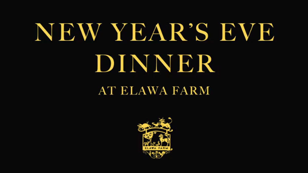 New Year's Eve Farm Dinner at Elawa Farm
