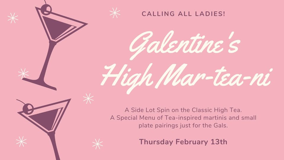 Galentine's Day High Mar-tea-ni at Side Lot