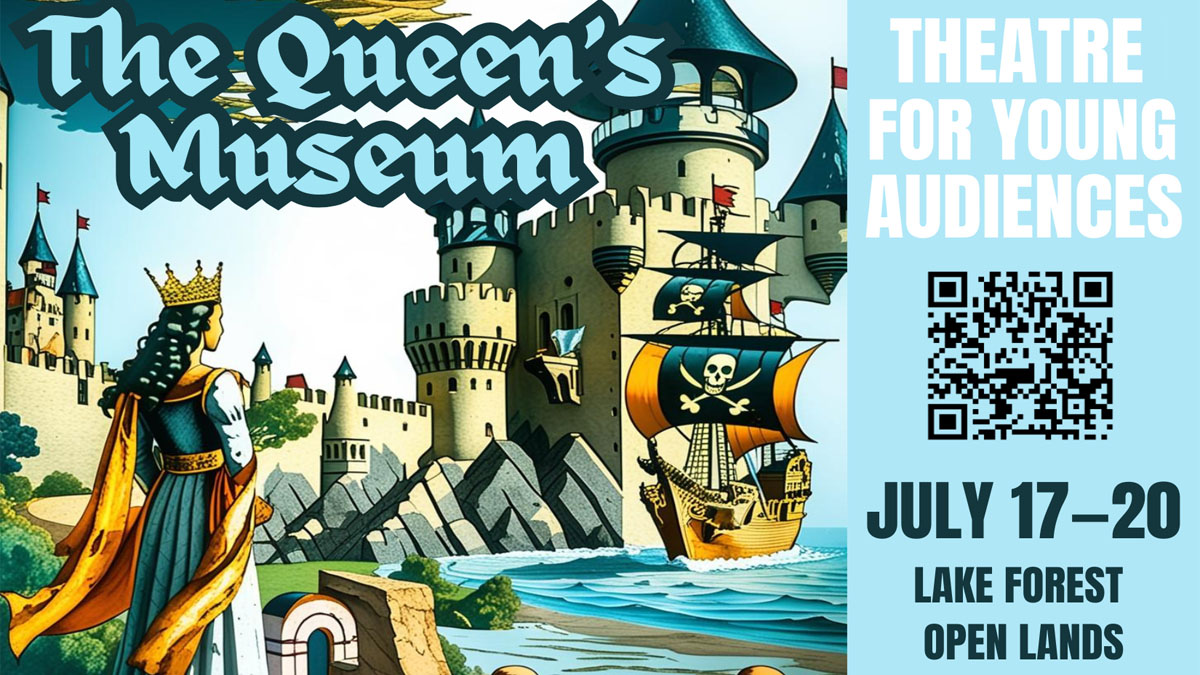 The Queen’s Museum, a Citadel Theatre Production at Open Lands in Lake Forest